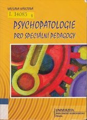 kniha Psychopatologie pro speciální pedagogy, Univerzita Jana Amose Komenského 2008