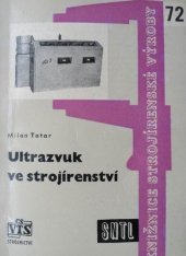 kniha Ultrazvuk ve strojírenství Určeno kvalifikovaným dělníkům, mistrům a dílenským technologům i pro žáky odb. škol, SNTL 1962