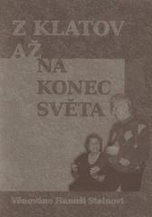 kniha Z Klatov až na konec světa věnováno Hanuši Steinovi, AgAkcent 2010