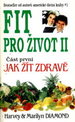 kniha Fit pro život II. Část 1, - Jak žít zdravě : kompletní program zdraví - kompletní program zdraví, Pragma 1994