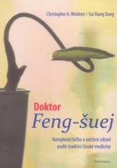 kniha Doktor Feng-šuej komplexní léčba a udržení zdraví podle tradiční čínské medicíny, Fontána 2010