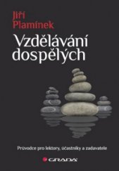 kniha Vzdělávání dospělých průvodce pro lektory, účastníky a zadavatele, Grada 2010