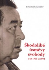 kniha Škodolibé úsměvy svobody z let 1955 až 1992, Emanuel Mandler 2005