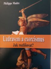 kniha Uzdravení a exorcismus jak rozlišovat?, Paulínky 2007