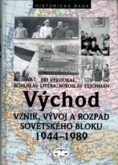 kniha Východ vznik, vývoj a rozpad sovětského bloku 1944-1989, Libri 2000