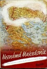 kniha Neznámá Makedonie příroda, lovy a studie zoologa, Za svobodu 1946