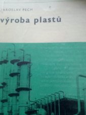 kniha Výroba plastů Určeno [také pro žáky] na stř. odb. školách především chem. směru, SNTL 1977