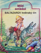 kniha Milé setkání Baltazarův hrdinský čin, Slovart 1992