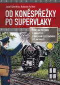 kniha Od koněspřežky po supervlaky..., CPress 2015