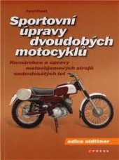 kniha Sportovní úpravy dvoudobých motocyklů [konstrukce a úpravy maloobjemových strojů sedmdesátých let], CPress 2011