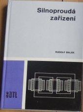 kniha Silnoproudá zařízení učební text pro stř. prům. školy, stud. obory Elektrotechn. a Doprava, pošty a telekomunikace, SNTL 1987