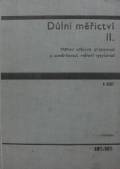 kniha Důlní měřictví [Díl] 2, - Měření výškové, připojovací a usměrňovací, měření vytyčovací - Učebnice pro vys. školy., SNTL 1967