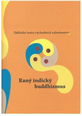 kniha Základní texty východních náboženství 2. - Raný indický buddhismus, Argo 2008
