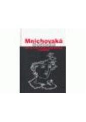 kniha Mnichovská dohoda cesta k destrukci demokracie v Evropě = Munich agreement : the way to destruction of democracy in Europe, Karolinum  2004