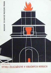 kniha Vývoj železářství v Krušných horách, Národní technické muzeum 1969