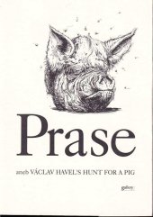 kniha Prase, aneb, Václav Havel's hunt for a pig, Gallery 2001