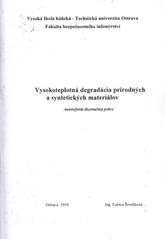 kniha Vysokoteplotná degradácia prírodných a syntetických materiálov autoreferát dizertačnej práce, Vysoká škola báňská - Technická univerzita Ostrava 2010