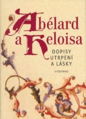 kniha Dopisy utrpení a lásky Abélard a Heloisa, Vyšehrad 2003