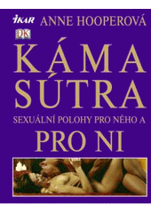kniha Kámasútra sexuální polohy pro ni a pro něho, Ikar 2011