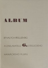 kniha Album bývalých příslušníků a zakladatelů 6. střeleckého hanáckého pluku, M. Lužný 1938
