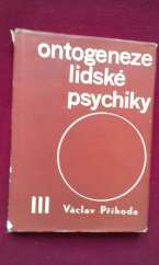 kniha Ontogeneze lidské psychiky 3. [díl], - Vývoj člověka od 30 do 45 let - Příručka pro vys. školy univ. směru., SPN 1970