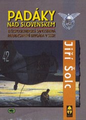 kniha Padáky nad Slovenskem 2. československá samostatná paradesantní brigáda v SSSR, Ares 1997