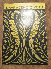 kniha Navráceno životu Výstava restaurátorských prací ze sbírek Uměleckoprůmyslového muzea duben - srpen 1980, Uměleckoprůmyslové museum 1980