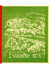 kniha Z valaských kútú Špásovité povjédačky z valaského života, Valašská tiskárna 1943
