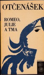 kniha Romeo, Julie a tma, Československý spisovatel 1967
