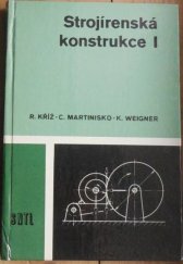kniha Strojírenská konstrukce I Učebnice pro 3. roč. stř. prům. škol strojnických, SNTL 1986