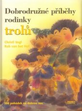 kniha Dobrodružné příběhy rodinky trolů [366 pohádek na dobrou noc], Rebo 2005
