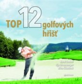 kniha Top 12 golfových hřišť, Mladá fronta 2008
