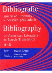 kniha Bibliografie americké literatury v českých překladech = Bibliography of American literature in Czech translation : knihy, neperiodické publikace, periodika s nejvýše dvanácti čísly ročně, samizdatové a exilové časopisy a fanziny do roku 1997, Votobia 2000