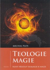 kniha Teologie magie  Nový přístup teologie k magii, Triton 2021