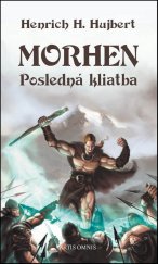 kniha Morhen – Posledná kliatba Posledná kliatba, Artis omnis 2013