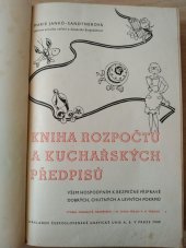 kniha Kniha rozpočtů a kuchařských předpisů všem hospodyním k bezpečné přípravě dobrých, chutných a levných pokrmů, Česká grafická Unie 1939