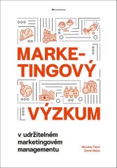 kniha Marketingový výzkum v udržitelném marketingovém managementu, Grada 2020