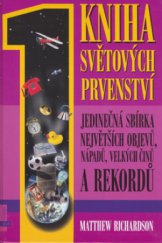 kniha Kniha světových prvenství jedinečná sbírka největších objevů, nápadů, velkých činů a rekordů, Albatros 2006