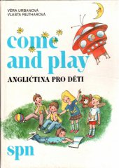 kniha Come and Play angličtina pro děti, SPN 1989
