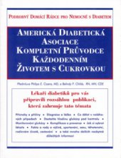 kniha Kompletní průvodce každodenním životem s cukrovkou podrobný domácí rádce pro nemocné s diabetem, Pragma 