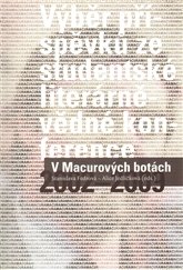 kniha V Macurových botách výběr příspěvků ze studentské literárněvědné konference 2002-2009, Ústav pro českou literaturu Akademie věd České republiky 2009