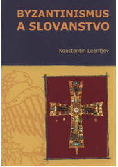 kniha Byzantinismus a slovanstvo, Pavel Mervart 2011