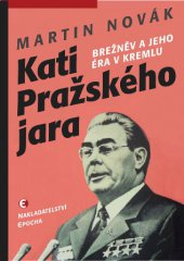 kniha Kati Pražského jara Brežněv a jeho éra v Kremlu, Epocha 2015