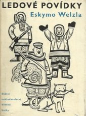 kniha Ledové povídky Eskymo Welzla, SNDK 1967