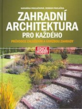 kniha Zahradní architektura pro každého průvodce založením a údržbou zahrady, CPress 2002