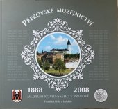 kniha Přerovské muzejnictví (Muzeum Komenského v Přerově 1888-2008), Muzeum Komenského v Přerově 2009