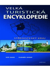 kniha Velká turistická encyklopedie Středočeský kraj, Knižní klub 2007