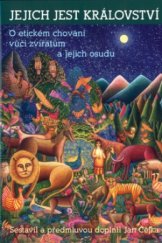 kniha Jejich jest království výbor z knih o etickém chování vůči zvířatům a jejich osudu, Práh 2005