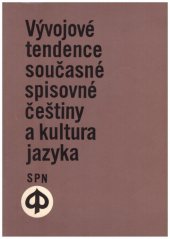 kniha Vývojové tendence současné spisovné češtiny a kultura jazyka, Státní pedagogické nakladatelství 1974