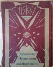 kniha Hypnotismus indických fakirů Illuse a hypnotické experimenty indických fakirů v theorii a praxi, Jiskry 1919
